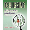 Debugging: The 9 Indispensable Rules for Finding Even the Most Elusive Software and Hardware Problems