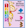 Math Workbook Smart kids for grade 1 and grade 2 Addition Comparing: Math workbook for grade 1 and Grade 2, This book design for teaching about number