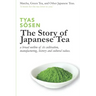 The Story of Japanese Tea: a broad outline of its cultivation, manufacturing, history and cultural values