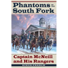 Phantoms of the South Fork: Captain McNeill and His Rangers