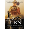 Wrong Turn: The Fifth Season of Love: The Way... The Way Out... and the Wayward Dolphins
