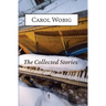 The Collected Stories of Carol Wobig