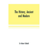 The history, ancient and modern, of the sheriffdoms of Fife and Kinross, with the description of both, and of the firths of Forth and Tay, and the isl