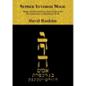 Sepher Yetzirah Magic: Magic and Meditations derived from the first and greatest Qabalistic Work