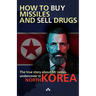 How to buy missiles and sell drugs: The true story about Mr James, undercover in North Korea