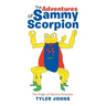 The Adventures of Sammy Scorpion: The Origin of Sammy Scorpion