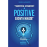 Teaching Children A Positive Growth Mindset