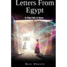 Letters From Egypt: To Plain Folks At Home