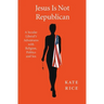 Jesus Is Not Republican
