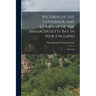 Records of the Governor and Company of the Massachusetts Bay in New England: 1642-1649