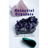 Celestial Crystals: Creating a New Healing Modality