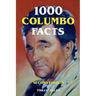 1000 Columbo Facts - Second Edition