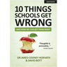 10 Things Schools Get Wrong (and How We Can Get Them Right)