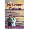 My Unkept Promise