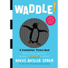 Waddle!: A Scanimation Picture Book