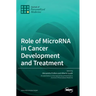Role of MicroRNA in Cancer Development and Treatment
