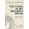 The Clock in My Mother's House and other stories