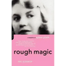 Rough Magic: A Biography of Sylvia Plath