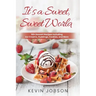It's a Sweet, Sweet World: 50+ Dessert Recipes Including Ice Creams, Puddings, Cookies, and More
