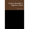 Nasema Kiswahili-1: Beginner's Book