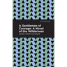 A Gentleman of Courage: A Novel of the Wilderness