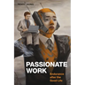 Passionate Work: Endurance After the Good Life