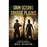 Grim Oceans, Savage Plains: An Arthur C. Wilson and Benjamin Hathorne Novella