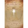 The Meaning of Life: Purpose and Mission of the Human Soul