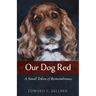 Our Dog Red: A Small Token of Remembrance