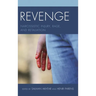 Revenge: Narcissistic Injury, Rage, and Retaliation