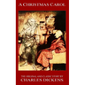 A Christmas Carol - The Original Classic Story by Charles Dickens