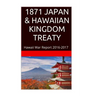 1871 JAPAN & The HAWAIIAN KINGDOM TREATY: Hawaii War Report 2016-2017