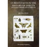 Curious Facts in the History of Insects