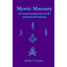 Mystic Masonry: An esoteric interpretation of the symbols in Freemasonry