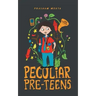 Peculiar Pre-Teens