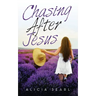Chasing After Jesus