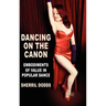 Dancing on the Canon: Embodiments of Value in Popular Dance