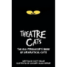 Theatre Cats: The Old Producer's Book of Dramatical Cats