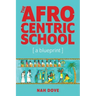 The Afrocentric School [a blueprint]