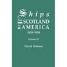 Ships from Scotland to America, 1628-1828. Volume IV