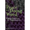 Peace is a Doing Word: Prayer Patterns for Peacemakers