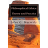 Philosophical Ethics: Theory and Practice