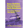 Easy Sudoku Travel Games And Solutions: 8 x 5 Inch pocket Size Book 150 New Sudoku Puzzles Book 1