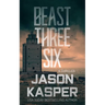 Beast Three Six: A David Rivers Thriller