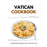 Vatican Cookbook: Traditional Recipes from Vatican City