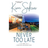 Never Too Late: A Second Chance Romance