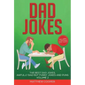 Dad Jokes: The Best Dad Jokes, Awfully Bad but Funny Jokes and Puns Volume 2