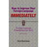 How to Improve Your Foreign Language Immediately, Fifth Edition