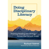 Doing Disciplinary Literacy: Teaching Reading and Writing Across the Content Areas