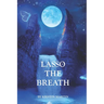 Lasso the Breath